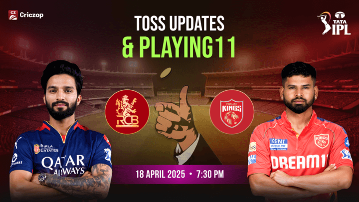 IPL 2025 - RCB vs PBKS: Toss Update